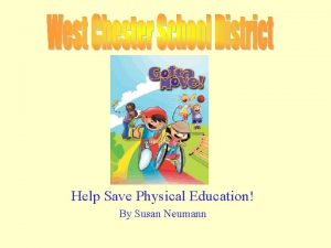 Help Save Physical Education By Susan Neumann Physical