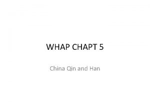WHAP CHAPT 5 China Qin and Han Qin