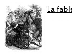 La fable Les premires fables connues sont les