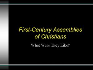 FirstCentury Assemblies of Christians What Were They Like