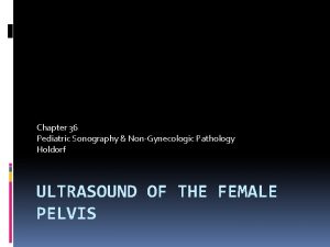 Chapter 36 Pediatric Sonography NonGynecologic Pathology Holdorf ULTRASOUND