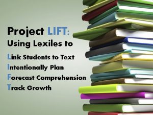 Project LIFT Using Lexiles to Link Students to