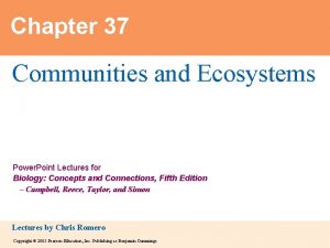 Chapter 37 Communities and Ecosystems Power Point Lectures