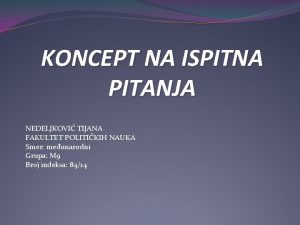 KONCEPT NA ISPITNA PITANJA NEDELJKOVI TIJANA FAKULTET POLITIKIH