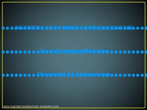 INGENIERIA EN SISTEMAS COMPUTACIONALES Sexto Semestre Matutino Desarrollo