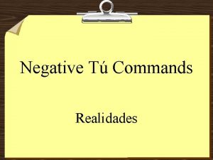 Negative T Commands Realidades Negative T Commands 8