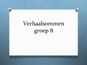 Verhaalsommen groep 8 Peter doet mee aan de