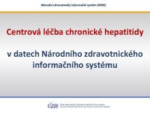 Nrodn zdravotnick informan systm NZIS Centrov lba chronick