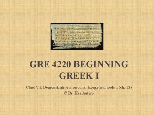 GRE 4220 BEGINNING GREEK I Class VI Demonstrative