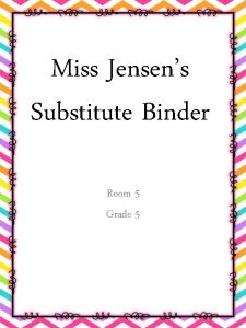 Miss Jensens Substitute Binder Room 5 Grade 5