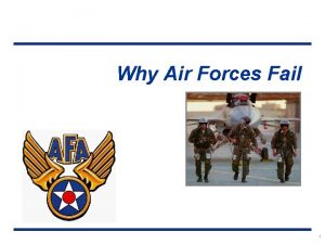 Why Air Forces Fail 1 Why Air Forces