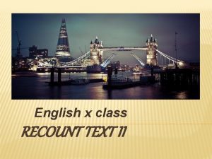 English x class RECOUNT TEXT II BRAIN STROMING