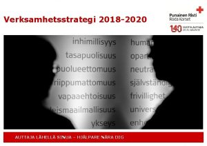 Verksamhetsstrategi 2018 2020 AUTTAJA LHELL SINUA HJLPARE NRA