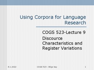 Using Corpora for Language Research COGS 523 Lecture
