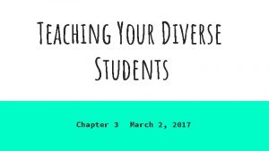 Teaching Your Diverse Students Chapter 3 March 2