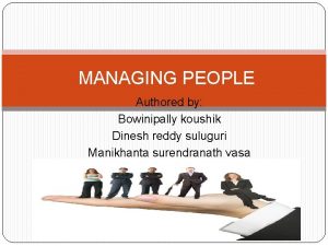 MANAGING PEOPLE Authored by Bowinipally koushik Dinesh reddy