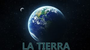 LA TIERRA La Tierra el planeta de la