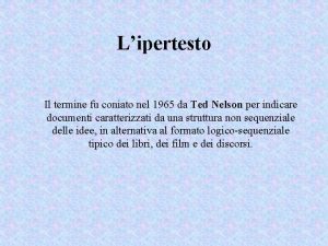 Lipertesto Il termine fu coniato nel 1965 da