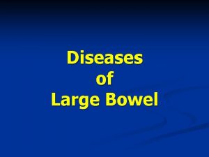 Diseases of Large Bowel Diverticulosis of the Colon