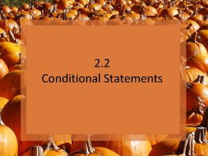 2 2 Conditional Statements Conditional Statement A statement