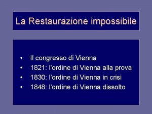 La Restaurazione impossibile Il congresso di Vienna 1821