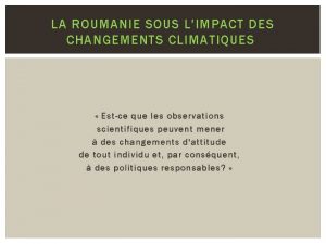 LA ROUMANIE SOUS LIMPACT DES CHANGEMENTS CLIMATIQUES Estce