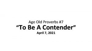 Age Old Proverbs 7 To Be A Contender