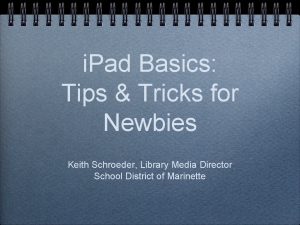 i Pad Basics Tips Tricks for Newbies Keith