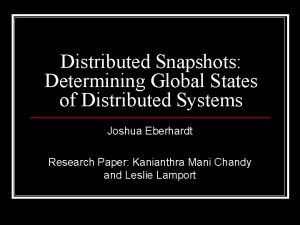 Distributed Snapshots Determining Global States of Distributed Systems