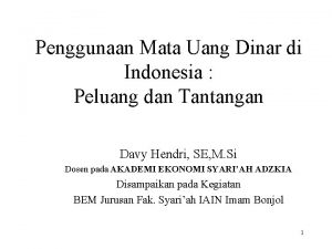 Penggunaan Mata Uang Dinar di Indonesia Peluang dan