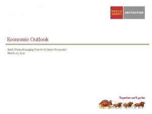 Economic Outlook Mark Vitner Managing Director Senior Economist