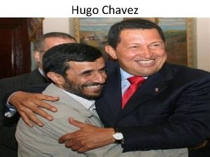 Hugo Chavez Background Hugo Chavez Early Life and