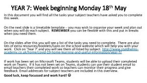 YEAR 7 Week beginning Monday 18 th May