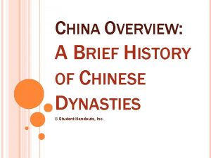 CHINA OVERVIEW A BRIEF HISTORY OF CHINESE DYNASTIES