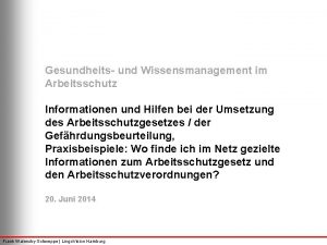 Gesundheits und Wissensmanagement im Arbeitsschutz Informationen und Hilfen