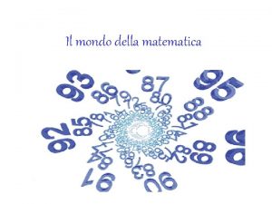 Il mondo della matematica Pu essere piacevole E