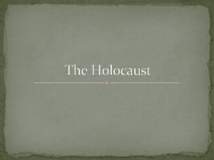 The Holocaust Why It Matters Hitler targeted Jews