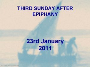 THIRD SUNDAY AFTER EPIPHANY 23 rd January 2011