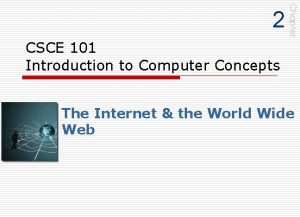 Chapter 2 CSCE 101 Introduction to Computer Concepts