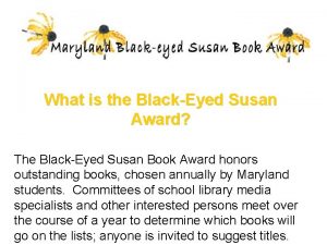 What is the BlackEyed Susan Award The BlackEyed