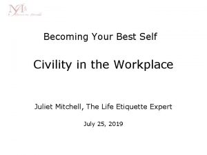 Becoming Your Best Self Civility in the Workplace