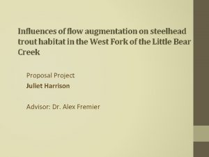 Influences of flow augmentation on steelhead trout habitat