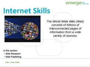 Internet Skills The World Wide Web Web consists