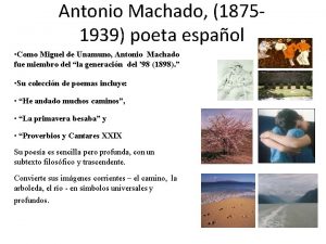 Antonio Machado 18751939 poeta espaol Como Miguel de