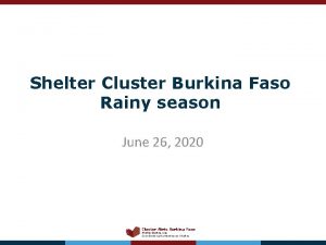 Shelter Cluster Burkina Faso Rainy season June 26