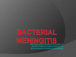 BACTERIAL MENINGITIS http www youtube comwatch vPYo TQ