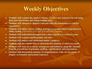 Weekly Objectives n n n n n Students
