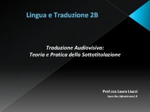 Lingua e Traduzione 2 B Traduzione Audiovisiva Teoria