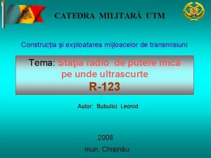 CATEDRA MILITAR UTM Construcia i exploatarea mijloacelor de