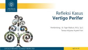 Refleksi Kasus Vertigo Perifer Pembimbing dr Fajar Maskuri